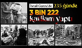 İsrail'in Gazze'de yaptığı katliamlar 235 günde 3 bin 222'ye ulaştı