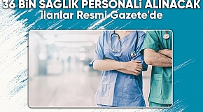 Sağlık Bakanlığı'na 36 bin sözleşmeli personel alınacak