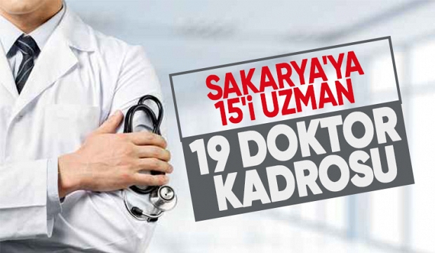 Sakarya'ya 19 doktor atanacak