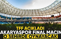Sakaryaspor'un final maçını oynayacağı şehir belli oldu