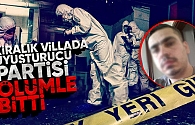 Villada uyuşturucu partisinde 1 kişi öldü